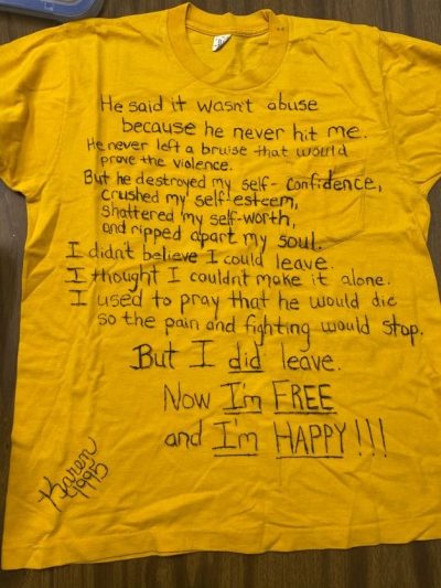 "He said it wasn't abuse because he didn't hit me. He never left a bruise that would prove the violence. But he destroyed my self-confidence, crushed my self-esteem, shattered my self-worth, and ripped apart my soul. I didn't believe I could leave. I thought I couldn't make it alone. I used to pray that he would die so the pain and fighting would stop. But I did leave. Now I'm free and I'm happy!!! - Karen, 1995." Yellow represents battered or assaulted survivors.